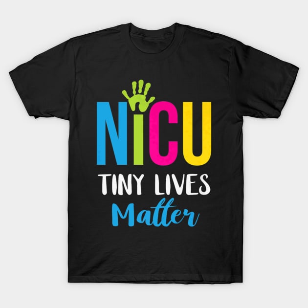 NICU Tiny Lives Matter Registered Nurse T-Shirt by PayneShop